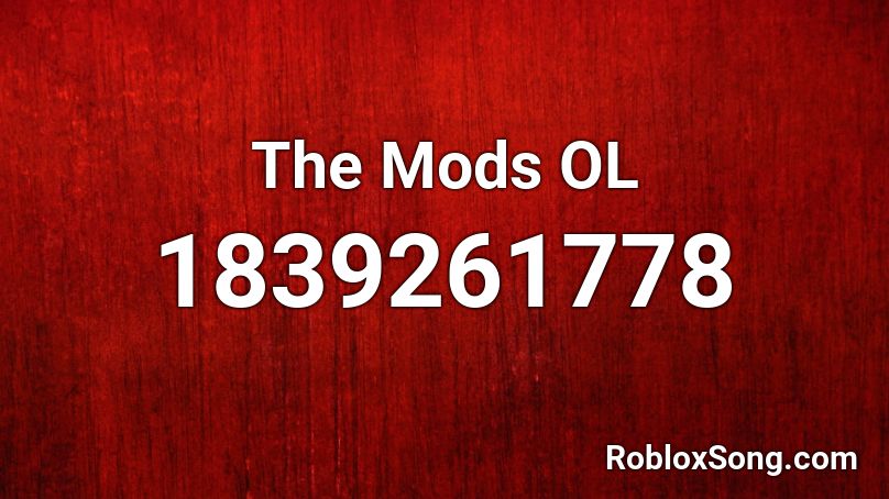 The Mods OL Roblox ID