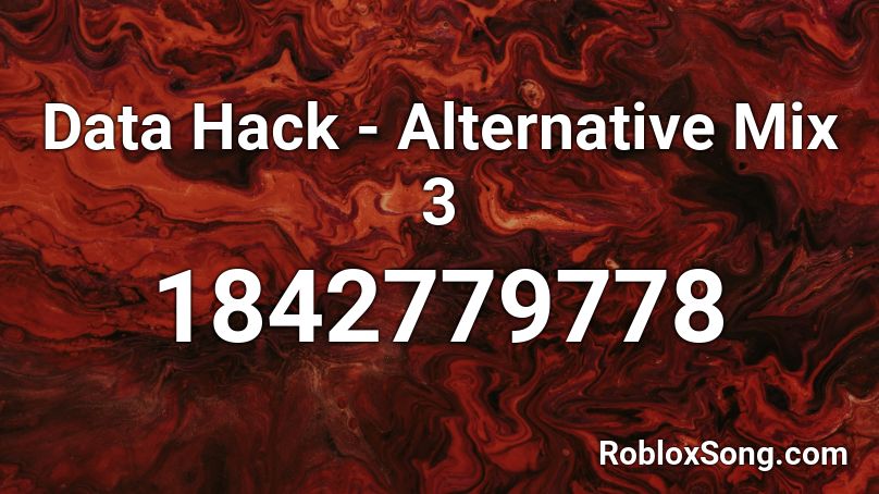 Data Hack - Alternative Mix 3 Roblox ID
