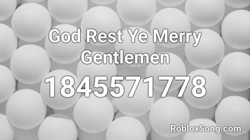 God Rest Ye Merry Gentlemen Roblox ID