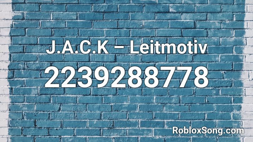 J.A.C.K – Leitmotiv Roblox ID