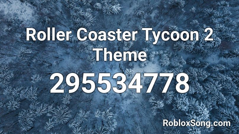 Roller Coaster Tycoon 2 Theme Roblox ID
