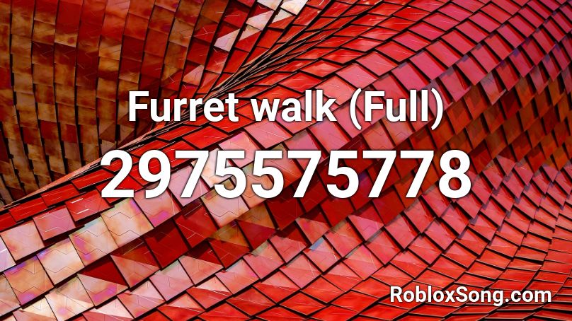 Furret Walk Full Roblox Id Roblox Music Codes - how do you walk in roblox