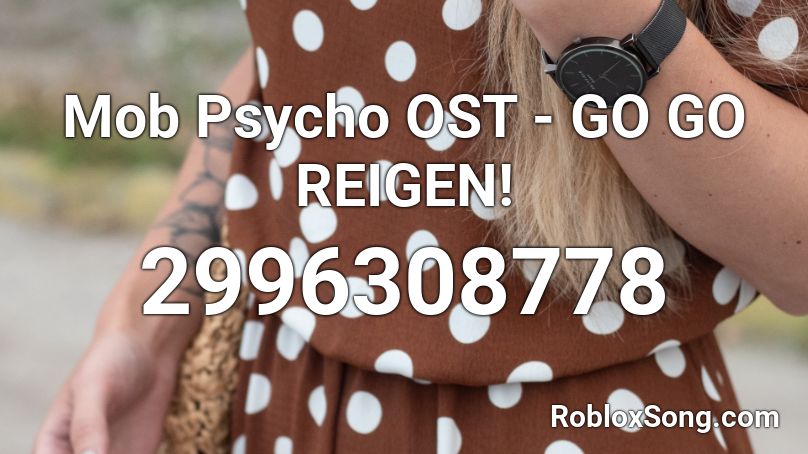 Mob Psycho OST - GO GO REIGEN! Roblox ID