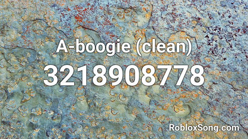 A-boogie (clean)  Roblox ID