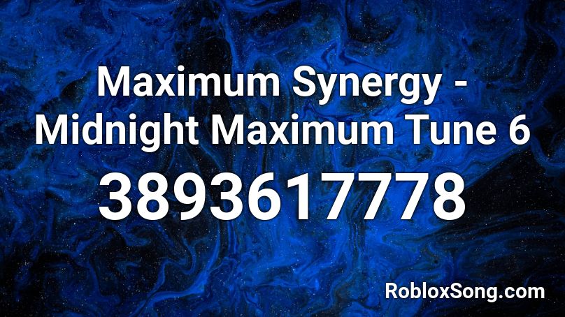 Maximum Synergy - Midnight Maximum Tune 6 Roblox ID