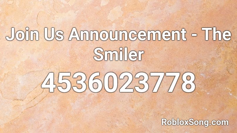 Join Us Announcement - The Smiler Roblox ID
