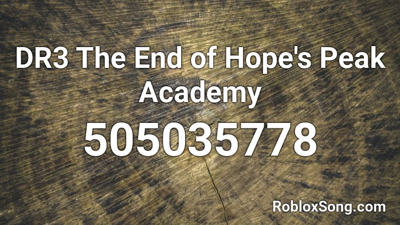 DR3 The End of Hope's Peak Academy Roblox ID