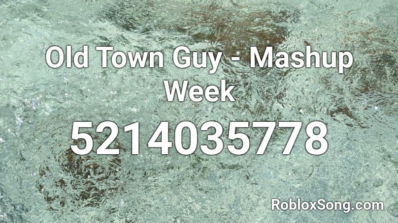 Old Town Guy - Mashup Week Roblox ID