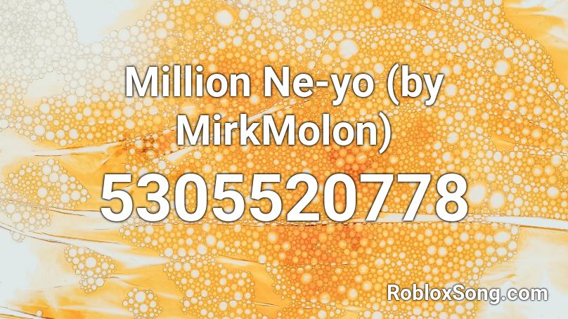 Million Ne-yo (by MirkMolon) Roblox ID