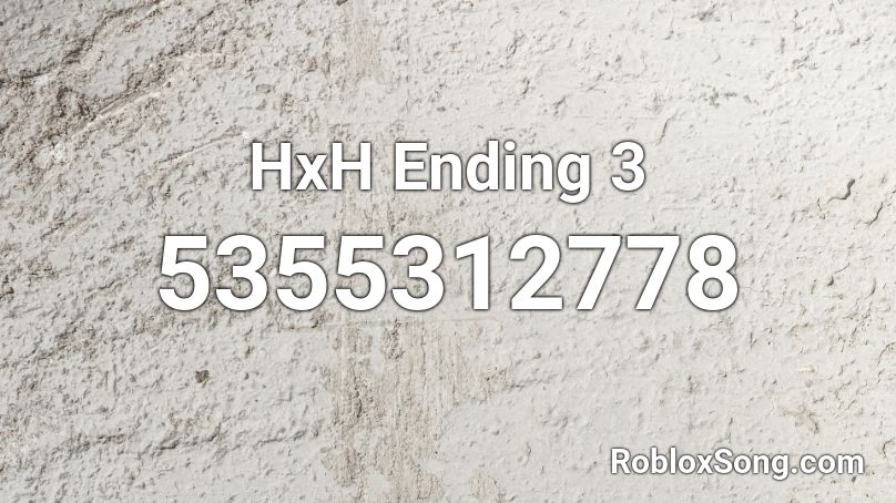 Hxh Ending 3 Roblox Id Roblox Music Codes - hunter x hunter roblox id code departure
