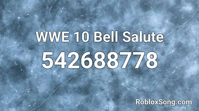 WWE 10 Bell Salute Roblox ID