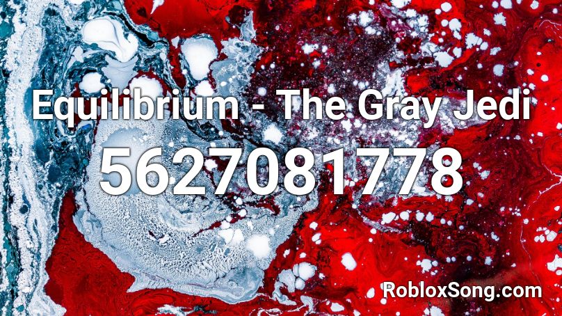 Equilibrium - The Gray Jedi Roblox ID