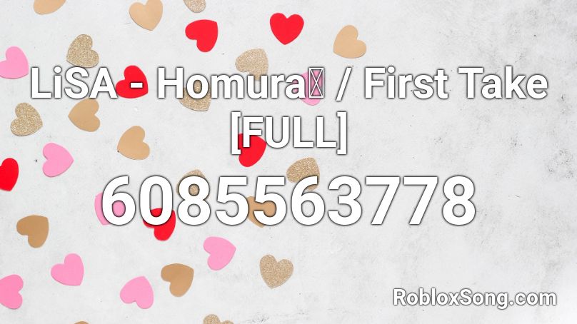 LiSA - Homura炎 / First Take FULL Roblox ID - Roblox ...