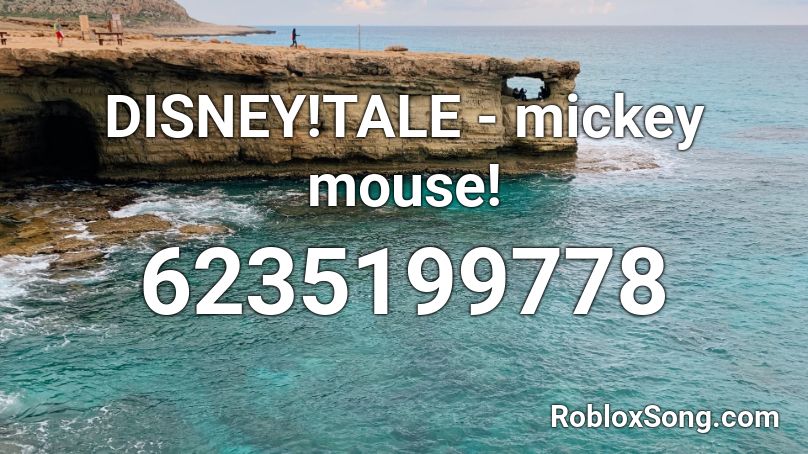 DISNEY!TALE - mickey mouse! / RICKEY RAT Theme Roblox ID