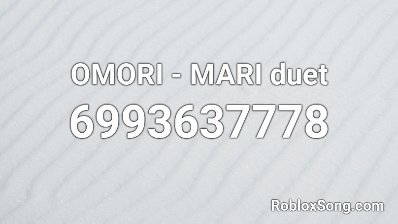 OMORI - MARI duet Roblox ID