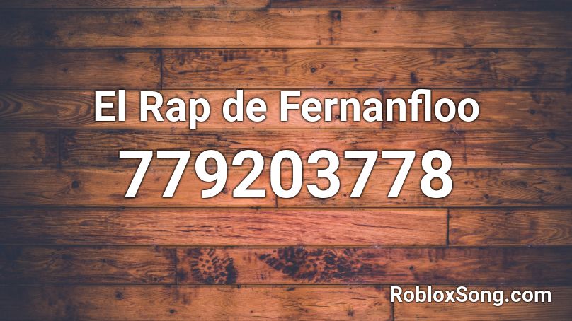 El Rap de Fernanfloo Roblox ID