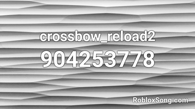 crossbow_reload2 Roblox ID