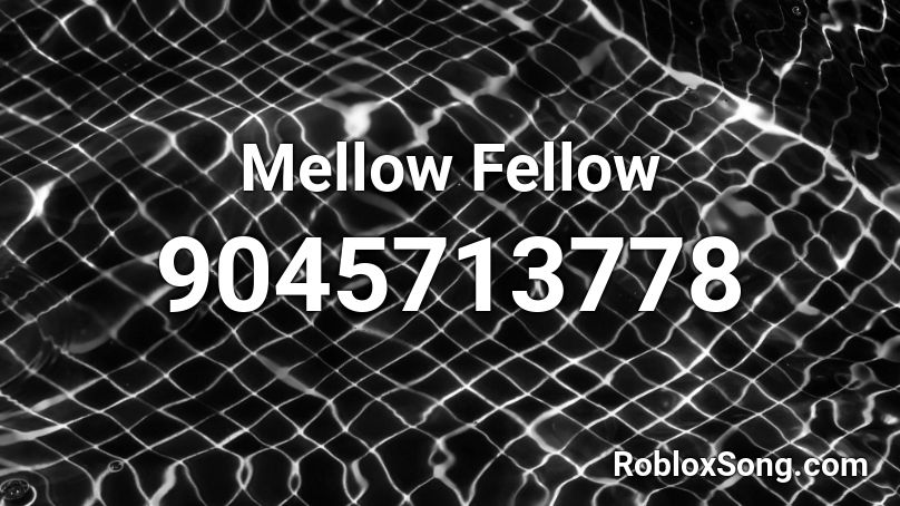 Mellow Fellow Roblox ID