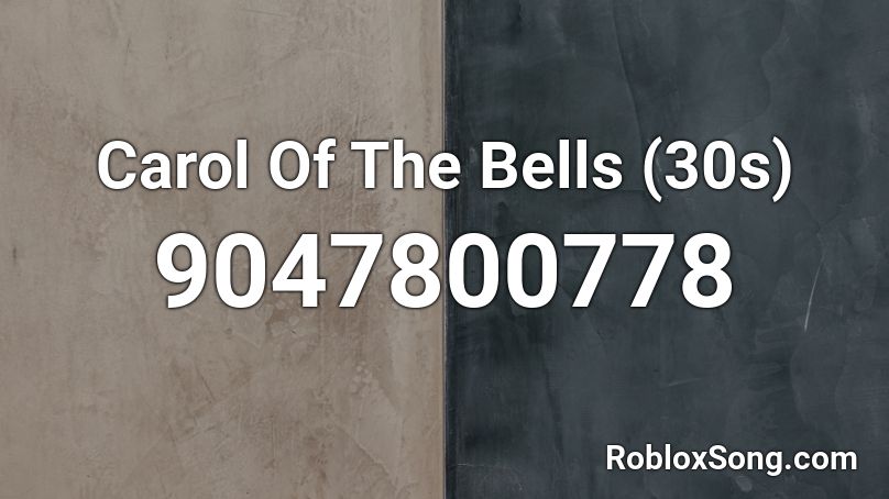 Carol Of The Bells (30s) Roblox ID