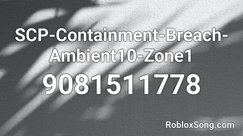 SCP-Containment-Breach-Ambient10-Zone1 Roblox ID