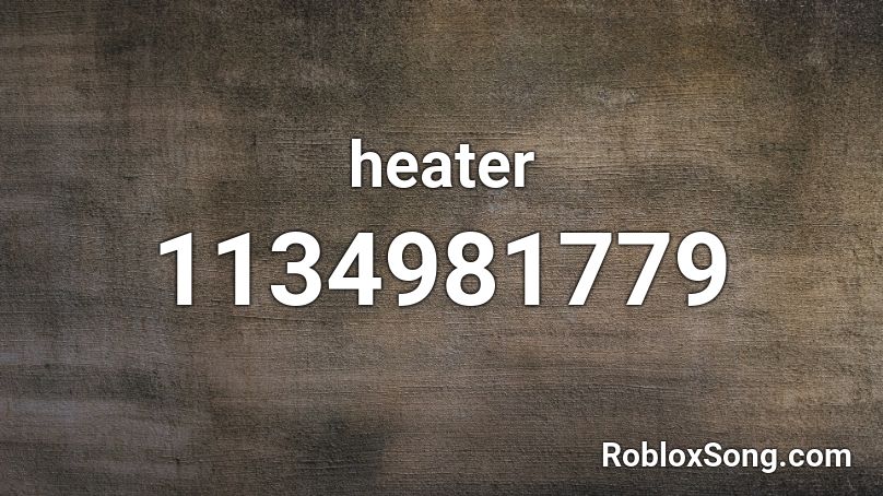 Heater Roblox Id Roblox Music Codes - roblox albertsstuff song id