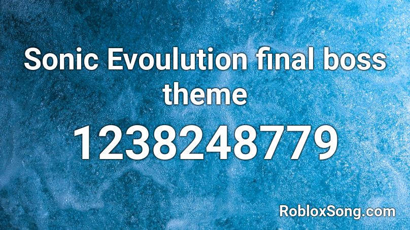 Sonic Evoulution final boss theme Roblox ID