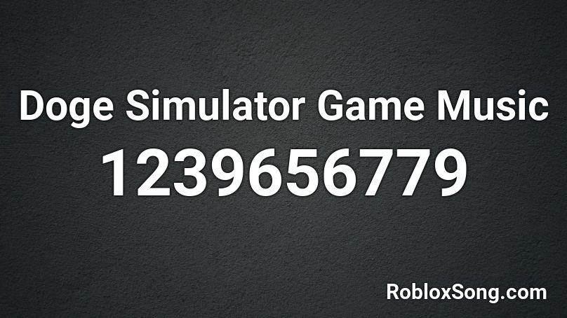 Doge Simulator Game Music Roblox ID