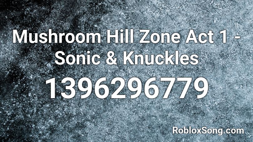 Mushroom Hill Zone Act 1 - Sonic & Knuckles Roblox ID