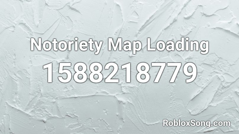 Notoriety Map Loading Roblox ID