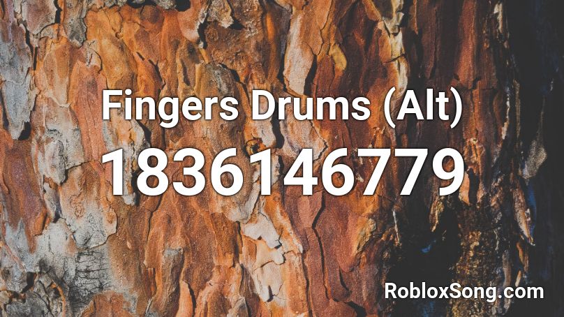 Fingers Drums (Alt) Roblox ID