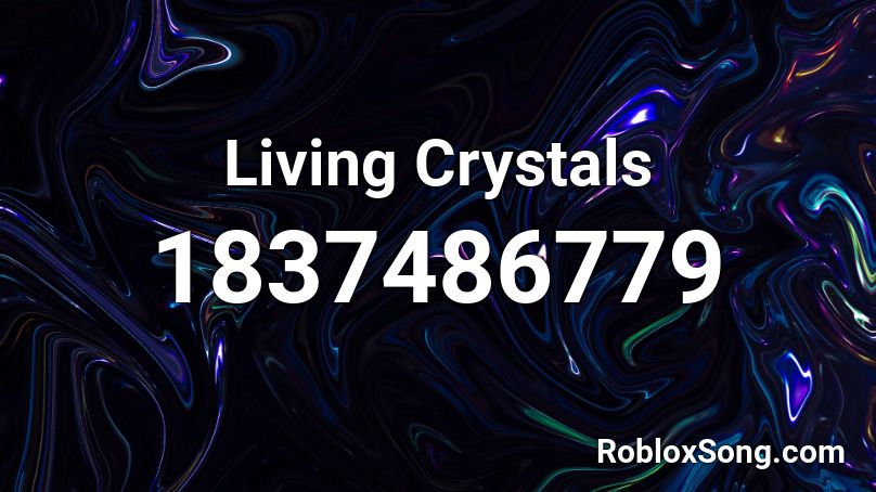 Living Crystals Roblox ID