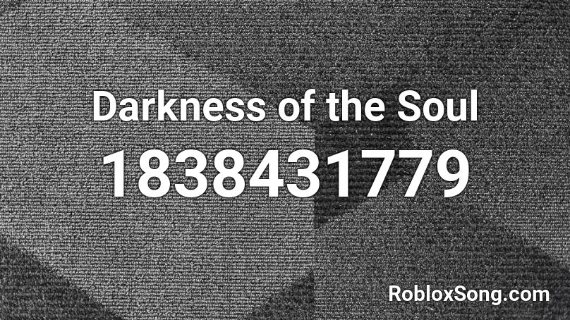 Darkness of the Soul Roblox ID