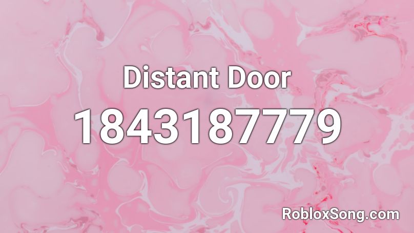 Distant Door Roblox ID