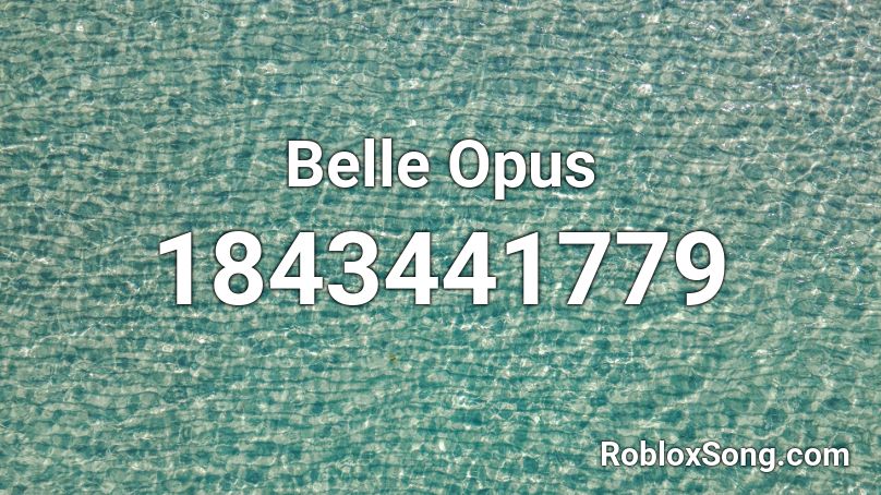 Belle Opus Roblox ID