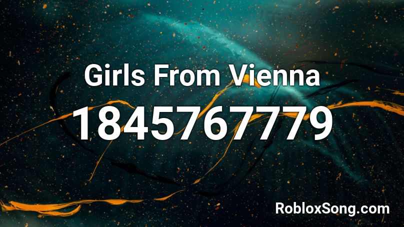 Girls From Vienna Roblox ID