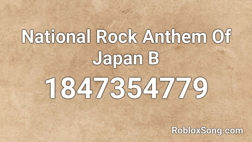 National Rock Anthem Of Japan  B Roblox ID