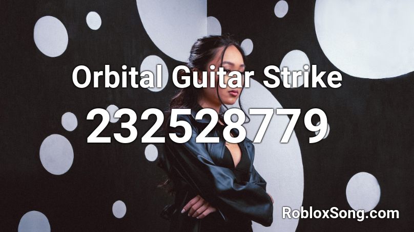 Orbital Guitar Strike Roblox ID