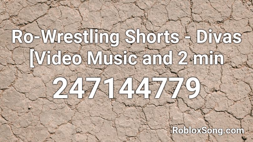 Ro-Wrestling Shorts - Divas [Video Music and 2 min Roblox ID