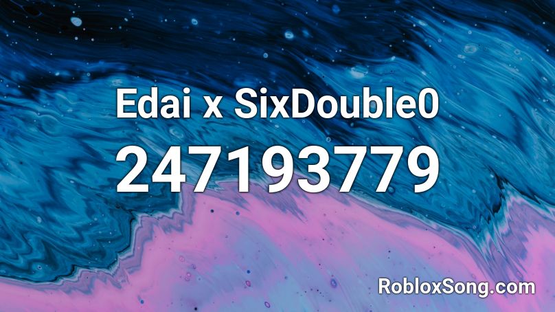 Edai x SixDouble0 Roblox ID
