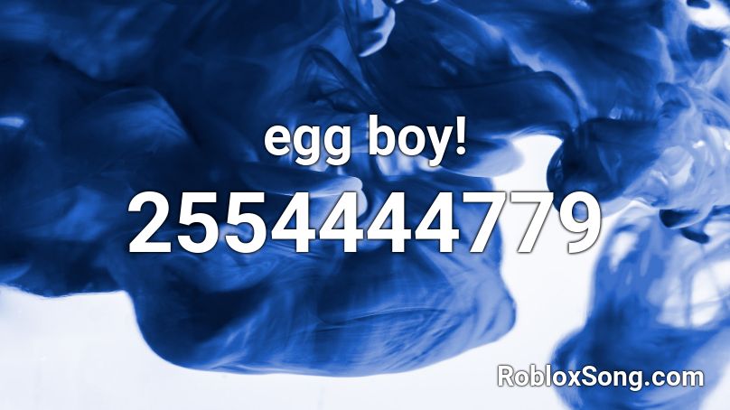 egg boy! Roblox ID