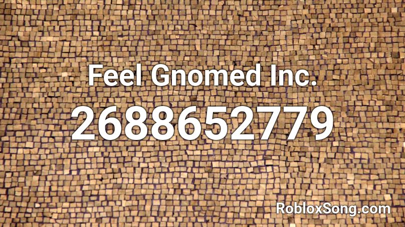 Feel Gnomed Inc. Roblox ID