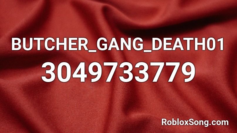 BUTCHER_GANG_DEATH01 Roblox ID