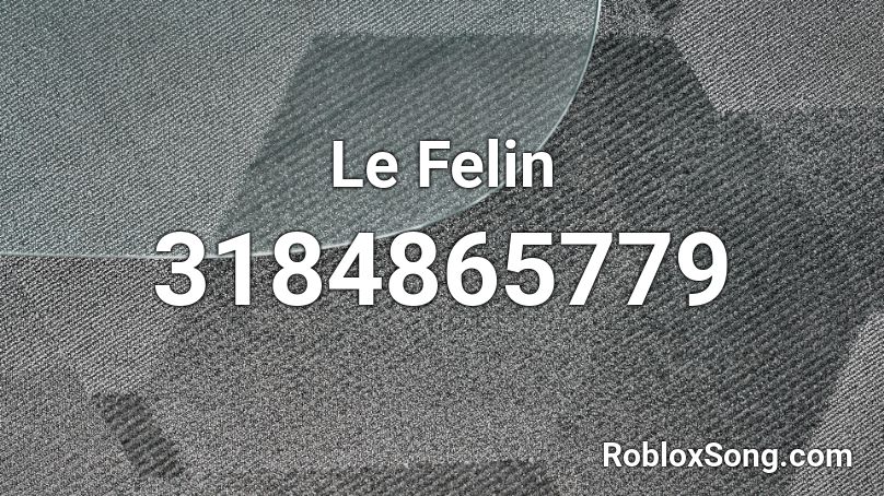 Le Felin Roblox ID