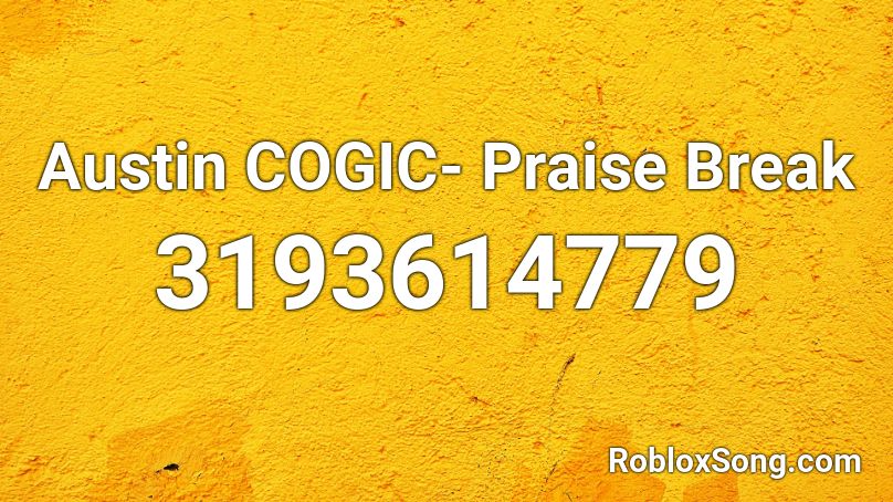 Austin COGIC- Praise Break Roblox ID