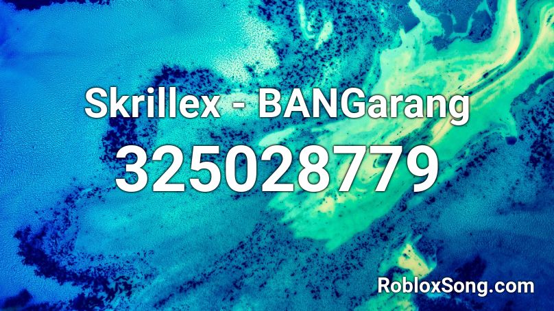 Skrillex - BANGarang Roblox ID