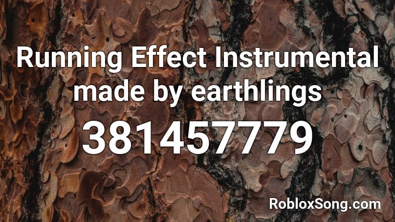 Running Effect Instrumental made by earthlings Roblox ID