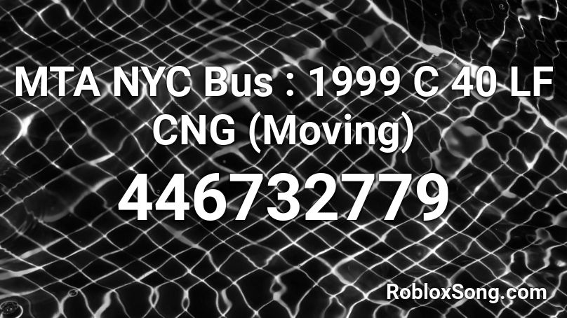 MTA NYC Bus : 1999 C 40 LF CNG (Moving) Roblox ID