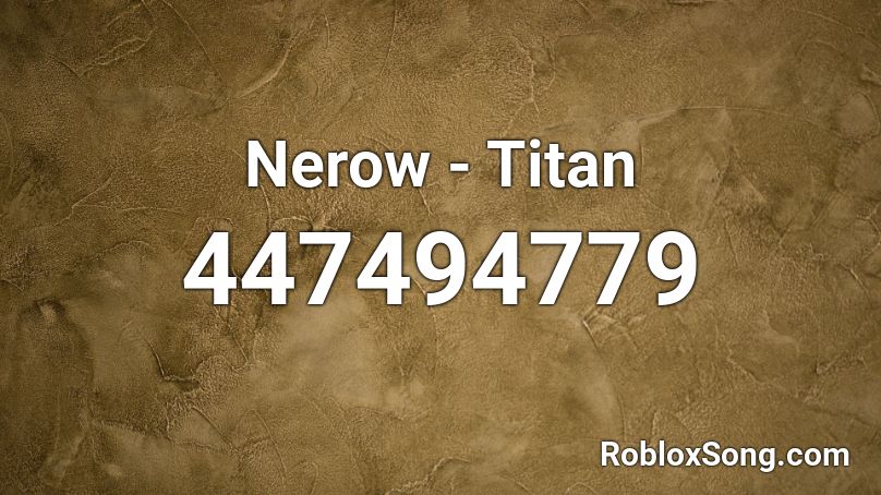 Nerow - Titan Roblox ID