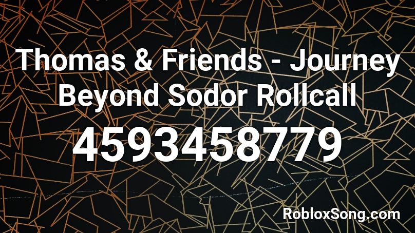 Thomas & Friends - Journey Beyond Sodor Rollcall Roblox ID