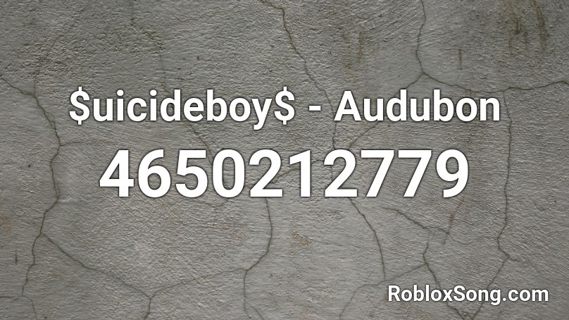 Uicideboy Audubon Roblox Id Roblox Music Codes - suicide boys roblox id